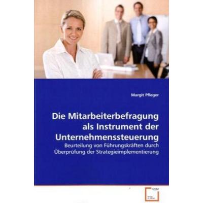 Pfleger, M: Die Mitarbeiterbefragung als Instrument der Unte, Taschenbuch von Margit Pfleger, VDM, 978-3-639-17205-8