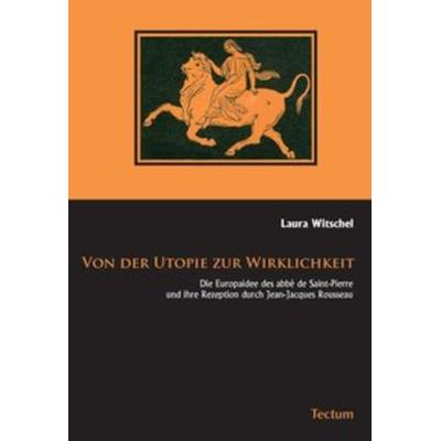 Von der Utopie zur Wirklichkeit, Taschenbuch von Laura Witschel, Tectum Wissenschaftsverlag, 978-3-8288-9843-1