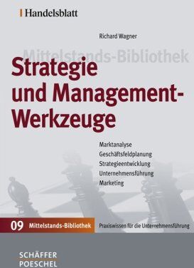Richard Wagner - Handelsblatt Mittelstands-Bibliothek: Strategie und Managementwerkzeuge - Preis vom 02.10.2026 23:42:20 h
