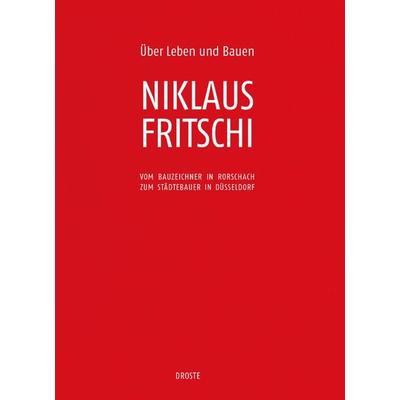 Über Leben und Bauen, Gebundene Ausgabe von Niklaus Fritschi, Droste Verlag GmbH, 978-3-7700-6049-8