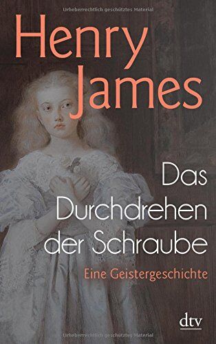 Henry James - Das Durchdrehen der Schraube: Eine Geistergeschichte (dtv Klassik) - Preis vom 07.10.2026 11:45:10 h