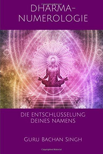 Singh, Guru Bachan - Dharma-Numerologie: Die Entschlüsselung deines Namens - Preis vom 02.10.2026 23:42:20 h