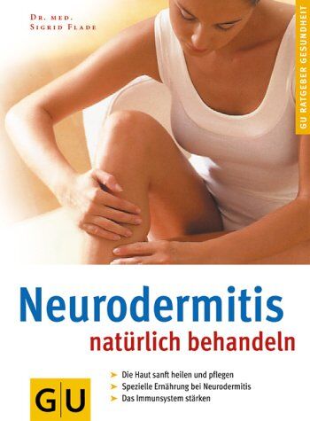 Flade Sigrid - Neurodermitis natürlich behandeln (GU Ratgeber Gesundheit) - Preis vom 30.09.2026 09:01:18 h