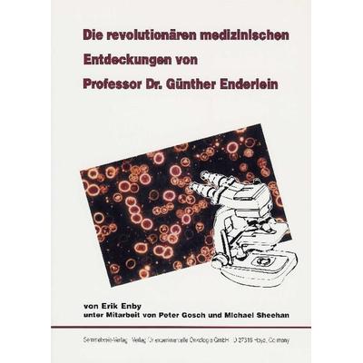 Die revolutionären medizinischen Entdeckungen von Professor Dr. Günther Enderlein, Taschenbuch von Erik Enby,Peter Gosch,Michael Sheehan,