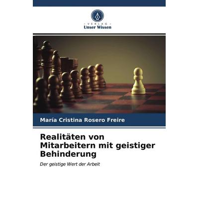 Realitäten von Mitarbeitern mit geistiger Behinderung, Taschenbuch von María Cristina Rosero Freire, Verlag Unser Wissen, 978-620-3-47845-7