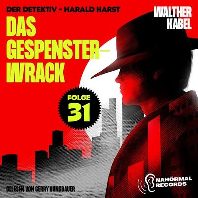 Das Gespensterwrack (Der Detektiv-Harald Harst, Folge 31) - Walther Kabel, Audio, 9783711959188