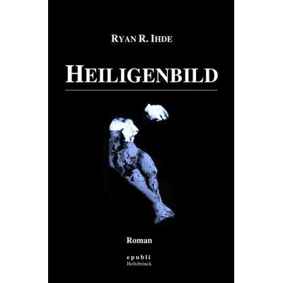 Spicy-Joe-Septologie um die sieben Todsünden / Heiligenbild, Taschenbuch von Ryan R. Ihde, Epubli, 978-3-7541-4052-9