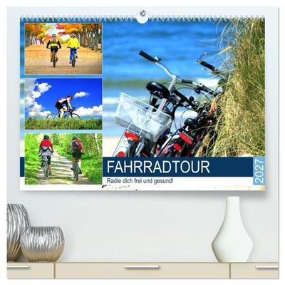 Fahrradtour. Radle dich frei und gesund! (hochwertiger Premium Wandkalender 2027 DIN A2 quer), Kunstdruck in Hochglanz
