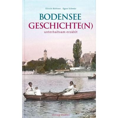 Bodenseegeschichte(n), Taschenbuch von Ulrich Büttner,Egon Schwär, Stadler Konstanz, 978-3-7977-0789-5