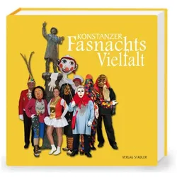 Konstanzer Fasnachtsvielfalt, Fachbücher von Sven Messmer, Uli Burchardt, Markus Weber, Paul Bischof, Aurelia Scherrer, Uli Topka, Dietmar Bronner, Kurt Köberlin, Gladys Thomalla