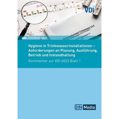 Hygiene in Trinkwasser-Installationen, Taschenbuch von Arnd Bürschgens, DIN Media, 978-3-410-29821-2