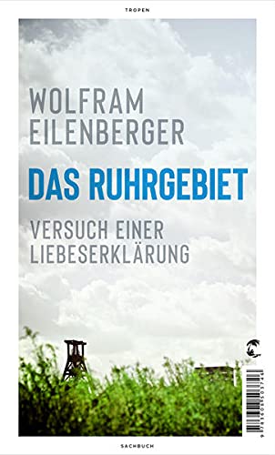 Wolfram Eilenberger - Das Ruhrgebiet: Versuch einer Liebeserklärung - Preis vom 09.10.2026 07:28:09 h