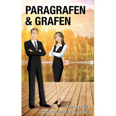 Paragrafen und Grafen, Taschenbuch von Brigitte Teufl-Heimhilcher, BoD – Books on Demand, 978-3-8423-4105-0