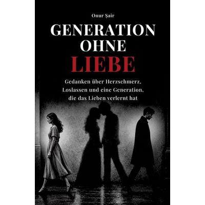 GENERATION OHNE LIEBE, Taschenbuch von Onur ¿Air, Bookmundo, 978-94-039-2210-2