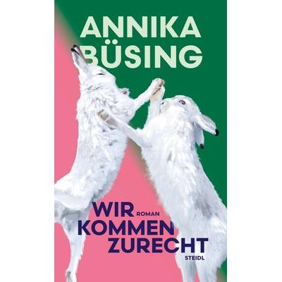 Wir kommen zurecht, Gebundene Ausgabe von Annika Büsing, Steidl Verlag, 978-3-96999-454-2