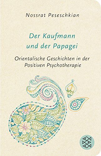 Nossrat Peseschkian - Der Kaufmann und der Papagei: Orientalische Geschichten in der Positiven Psychotherapie - Preis vom 02.10.2026 23:42:20 h
