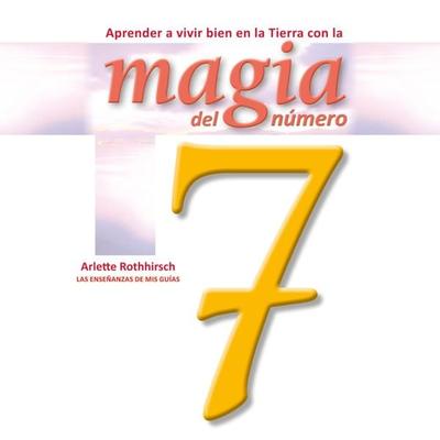 Aprende a vivir bien en la tierra con la magia del número 7 - Arlette Rothhirsch, Audio, 9789152159149