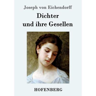 Dichter und ihre Gesellen, Taschenbuch von Joseph Eichendorff, Hofenberg, 978-3-8430-9939-4