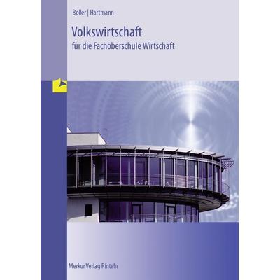 Volkswirtschaft für die Fachoberschule Wirtschaft, Taschenbuch von Eberhard Boller,Gernot Hartmann, Merkur Rinteln, 978-3-8120-1277-5