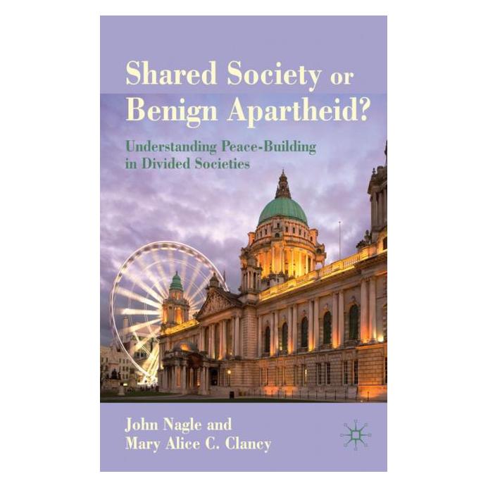 Palgrave Macmillan Uk Nagle:Shared Society or Benign Aparthei (Englisch, Hardcover, John Nagle) (63031682)