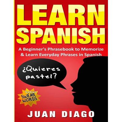 Learn Spanish, Taschenbuch von Juan Diago, Language Learning Books, 978-1-9992093-9-1