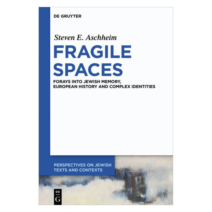 De Gruyter Fragile Spaces (Englisch, Softcover, Steven E. Aschheim) (56138992)