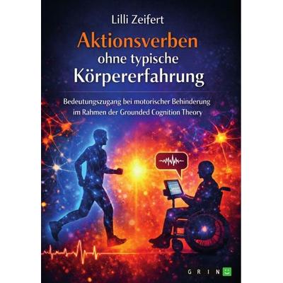 Aktionsverben ohne typische Ko¿rpererfahrung, Taschenbuch von Lilli Zeifert, GRIN, 978-3-389-17666-5