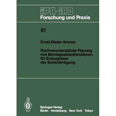Rechnerunterstützte Planung von Montageablaufstrukturen für Erzeugnisse der Serienfertigung, Taschenbuch von Ernst-Dieter Ammer, Springer Berlin,