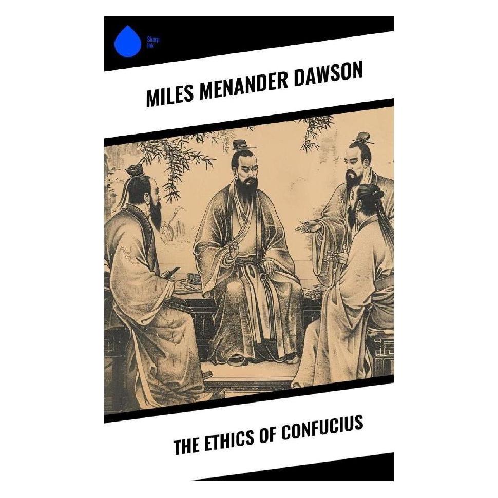 Sharp Ink The Ethics of Confucius (Englisch, Softcover, Miles Menander Dawson) (57055639)
