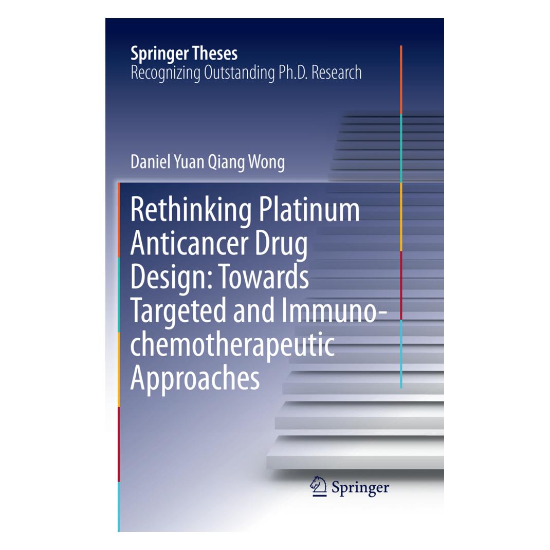 Springer Rethinking Platinum Anticancer Drug Design: Towards Targeted and Immuno-chemotherapeutic Approaches (Englisch, Softcover, Daniel Yuan Qiang Wong) (56077727)