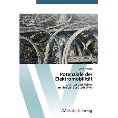 Potenziale der Elektromobilität, Taschenbuch von Christian Fleckl, AV Akademikerverlag, 978-3-639-79236-2