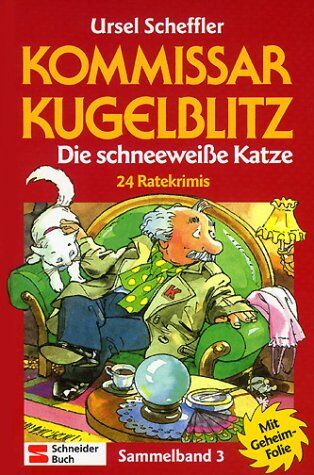 Ursel Scheffler - Kommissar Kugelblitz, Sammelband 3: Die schneeweiße Katze. 24 Ratekrimis - Preis vom 15.10.2026 23:06:25 h