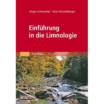 Einführung in die Limnologie, Gebundene Ausgabe von Jürgen Schwoerbel,Heinz Brendelberger, Spektrum der Wissenschaft, 978-3-8274-1498-4