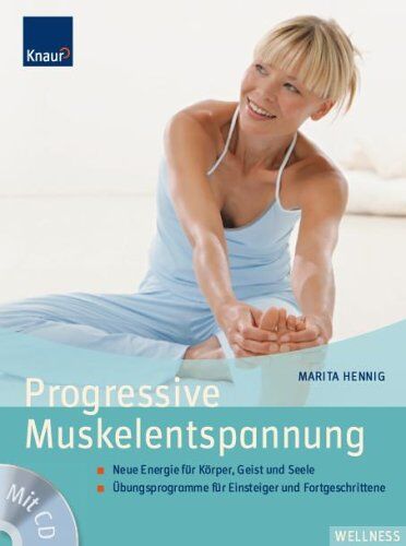 Marita Hennig - Progressive Muskelentspannung: Neue Energie für Körper, Geist und Seele Übungsprogramme für Einsteiger, Fortgeschrittene und Kinder - Preis vom 01.10.2026 17:08:56 h