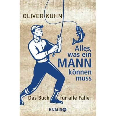 Alles, was ein Mann können muss, Taschenbuch von Oliver Kuhn, Knaur Taschenbuch