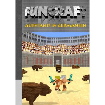 Funcraft - Aufstand in Germanien, Taschenbuch von Theo Taane, BoD – Books on Demand, 978-3-7431-9685-8