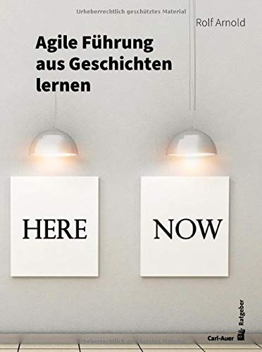 Rolf Arnold - Agile Führung aus Geschichten lernen (Carl-Auer Ratgeber) - Preis vom 11.10.2026 03:10:56 h