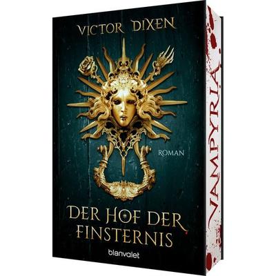 Vampyria - Der Hof der Finsternis, Taschenbuch von Victor Dixen, Blanvalet