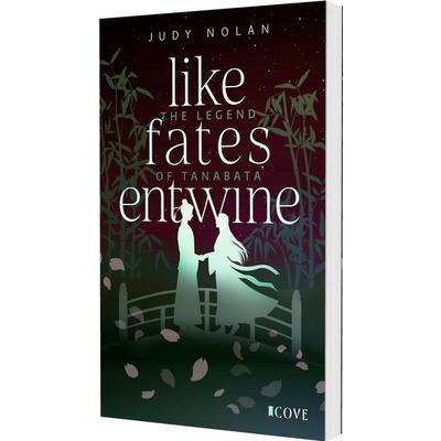 Like Fates Entwine (The Legend of Tanabata 2), Taschenbuch von Judy Nolan, Carlsen, 978-3-551-30624-1
