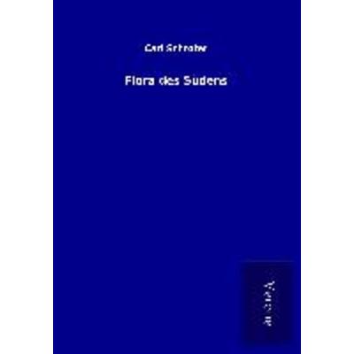 Flora des Südens, Taschenbuch von Carl Schroter, TP Verone Publishing