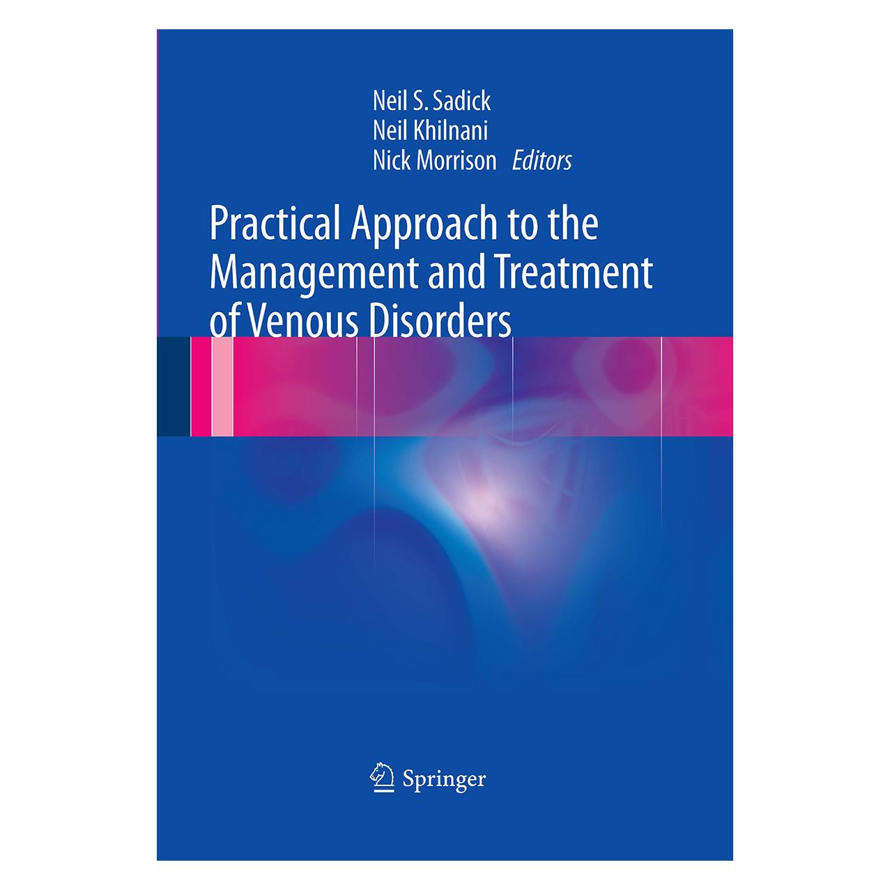 Springer Practical Approach to the Management and Treatment of Venous Disorders (Englisch, Softcover, Neil Khilnani, Neil S. Sadick, Nick Morrison) (55953038)