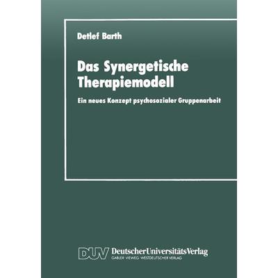 Das Synergetische Therapiemodell, Taschenbuch von Detlef Barth, Deutscher Universitätsverlag, 978-3-8244-4044-3