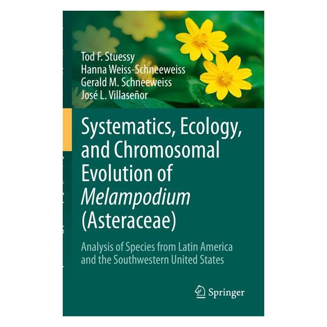 Springer Systematics, Ecology, and Chromosomal Evolution of Melampodium (Asteraceae) (Englisch, Gerald M, Hanna, schneeweiss, Stuessy, Tod F, Tod F. Stuessy, Weiss-Schneeweiss) (69180428)