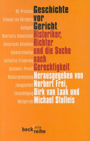 Norbert Frei - Geschichte vor Gericht. Historiker, Richter und die Suche nach Gerechtigkeit - Preis vom 17.10.2026 19:25:27 h