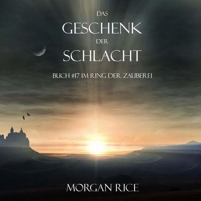 Das Geschenk der Schlacht (Buch & 17 Im Ring der Zauberei) - Morgan Rice, Audio, 9798341593046