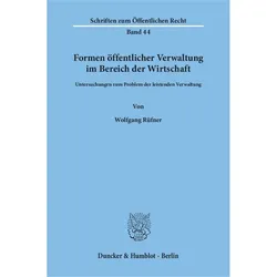Formen öffentlicher Verwaltung im Bereich der Wirtschaft., Fachbücher von Wolfgang Rüfner