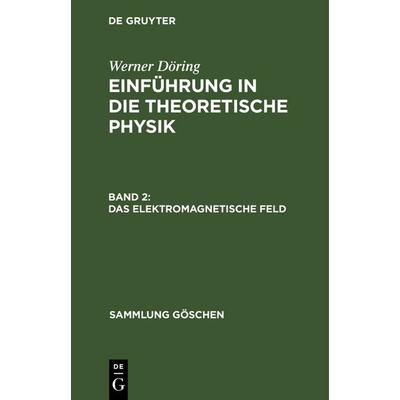 Das elektromagnetische Feld, Gebundene Ausgabe von Werner Döring, De Gruyter, 978-3-11-123745-9