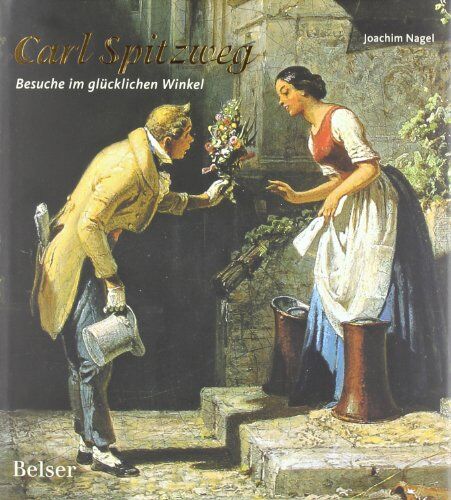 Joachim Nagel - Carl Spitzweg: Besuche im glücklichen Winkel. Carl Spitzweg zum 200. Geburtstag - Preis vom 10.10.2026 11:48:34 h