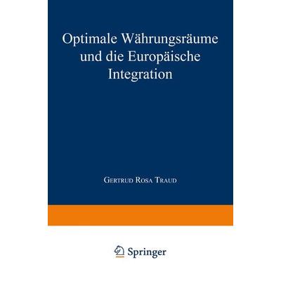 Optimale Währungsräume und die europäische Integration, Taschenbuch von Gertrud R. Traud, Deutscher Universitätsverlag, 978-3-8244-6346-6