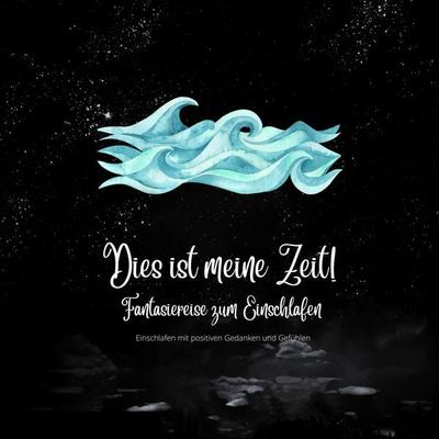 Dies ist meine Zeit - Fantasiereise für Erwachsene zum Einschlafen - Patrick Lynen, Audio, 4099995305098